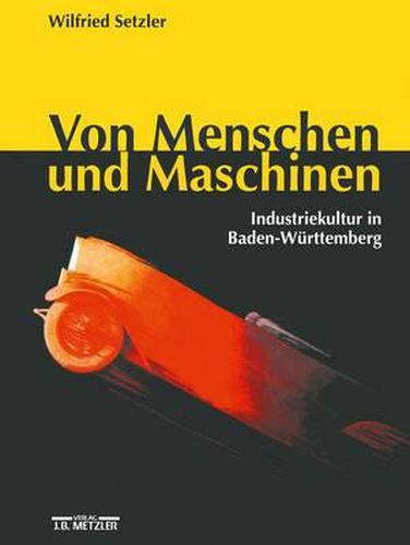 Cover image for Von Menschen und Maschinen: Industriekultur in Baden-Wurttemberg