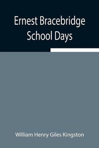 Cover image for Ernest Bracebridge: School Days