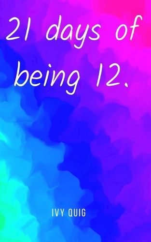 Cover image for 21 days of being 12
