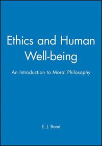 Cover image for Ethics and Human Well Being: Introduction to Moral Philosophy