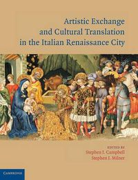 Cover image for Artistic Exchange and Cultural Translation in the Italian Renaissance City