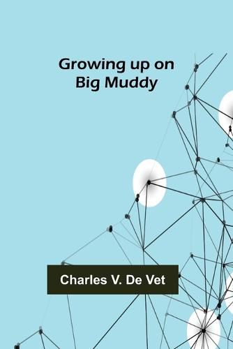 Cover image for Growing up on Big Muddy