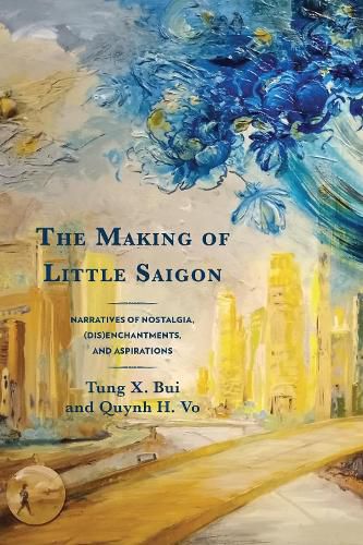 Cover image for The Making of Little Saigon