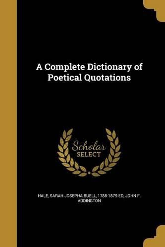 Cover image for A Complete Dictionary of Poetical Quotations