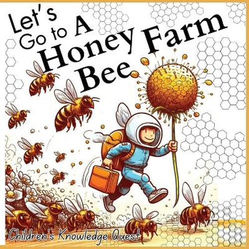 Let's go to a Honey Bee Farm