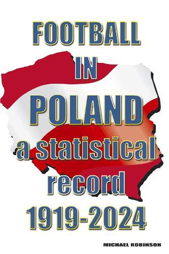 Cover image for Football in Poland : A statistical record 1919-2024