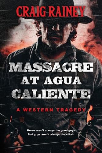 Cover image for Massacre at Agua Caliente: A Western Tragedy