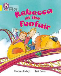 Cover image for Rebecca at the Funfair: Band 03/Yellow