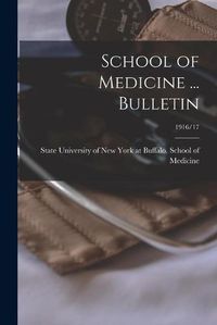 Cover image for School of Medicine ... Bulletin; 1916/17