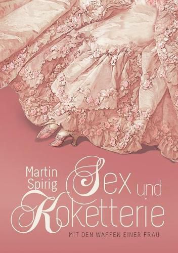 Cover image for Sex und Koketterie: Mit den Waffen einer Frau