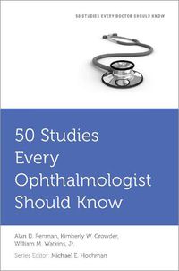 Cover image for 50 Studies Every Ophthalmologist Should Know