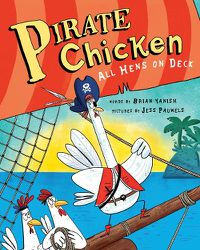 Cover image for Pirate Chicken: All Hens on Deck