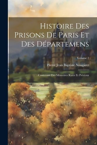 Cover image for Histoire Des Prisons De Paris Et Des Departemens