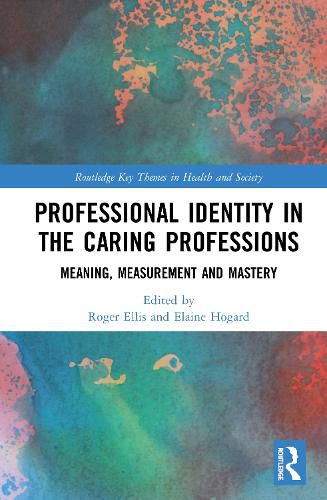 Cover image for Professional Identity in the Caring Professions: Meaning, Measurement and Mastery