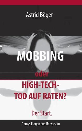 Cover image for Mobbing oder High-Tech-Tod auf Raten? Der Start.: Romys Fragen ans Universum