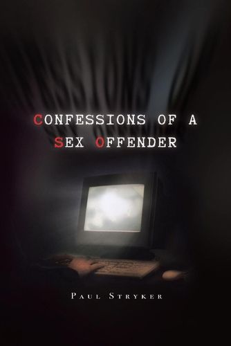 Cover image for Confessions of a Sex Offender