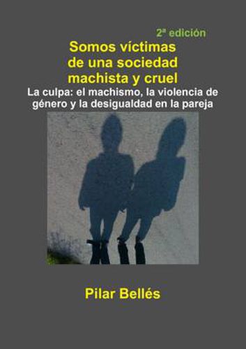 Somos Victimas De UNA Sociedad Machista Y Cruel