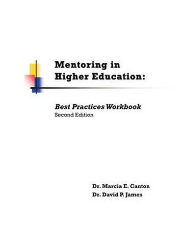 Mentoring in Higher Education: Best Practices Workbook