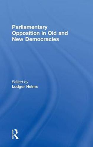 Cover image for Parliamentary Opposition in Old and New Democracies