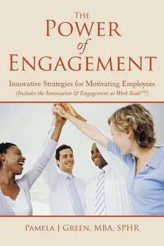 Cover image for The Power of Engagement: Innovative Strategies for Motivating Employees