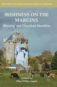 Cover image for Irishness on the Margins: Minority and Dissident Identities