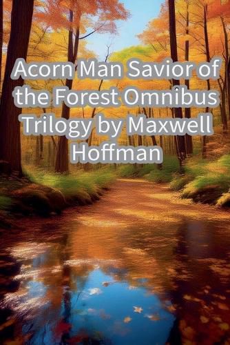 Cover image for Acorn Man Savior of the Forest