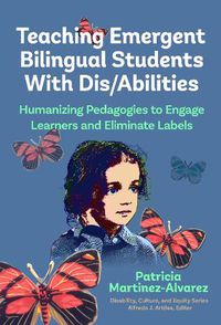 Cover image for Teaching Emergent Bilingual Students With Dis/Abilities