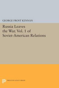 Cover image for Russia Leaves the War. Vol. 1 of Soviet-American Relations