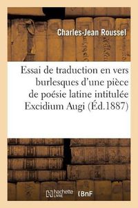 Cover image for Essai de Traduction En Vers Burlesques d'Une Piece de Poesie Latine Intitulee Excidium Augi