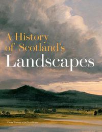 Cover image for A History of Scotland's Landscapes