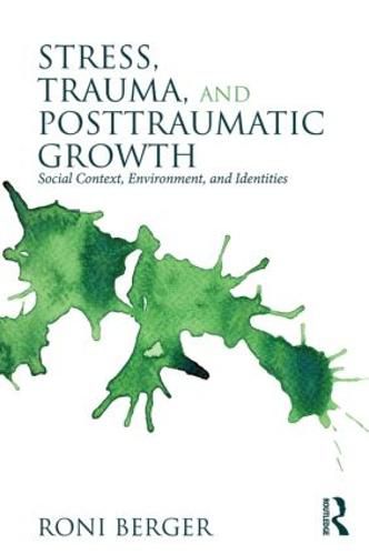 Cover image for Stress, Trauma, and Posttraumatic Growth: Social Context, Environment, and Identities