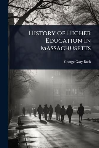 Cover image for History of Higher Education in Massachusetts