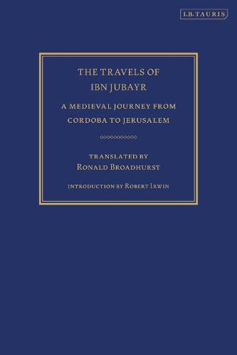 The Travels of Ibn Jubayr: A Medieval Journey from Cordoba to Jerusalem