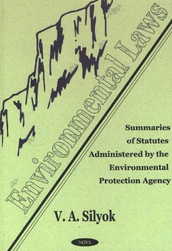 Cover image for Environmental Laws: Summaries of Statutes Administered by the Environmental Protection Agency