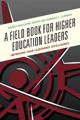 A Field Book for Higher Education Leaders: Improving Your Leadership Intelligence