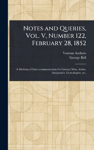Cover image for Notes and Queries, Vol. V, Number 122, February 28, 1852