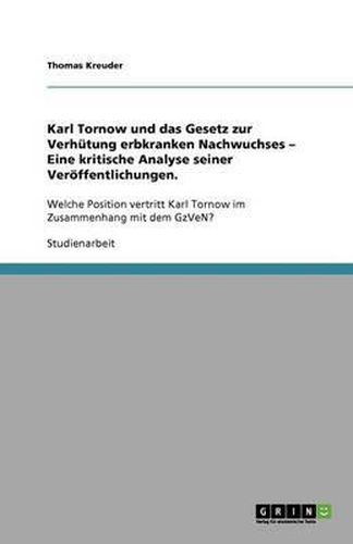 Cover image for Karl Tornow Und Das Gesetz Zur Verhutung Erbkranken Nachwuchses - Eine Kritische Analyse Seiner Veroeffentlichungen.