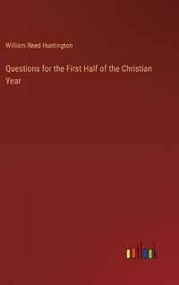 Cover image for Questions for the First Half of the Christian Year