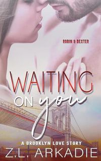 Cover image for Waiting On You: A Brooklyn Love Story