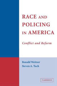 Cover image for Race and Policing in America: Conflict and Reform