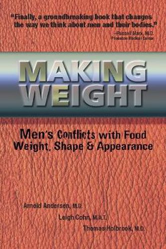 Cover image for Making Weight: Men's Conflicts with Food, Weight, Shape and Appearance