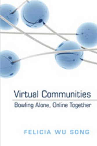 Cover image for Virtual Communities: Bowling Alone, Online Together