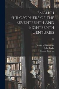 Cover image for English Philosophers of the Seventeenth and Eighteenth Centuries; 37