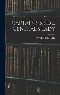 Cover image for CAPTAIN's BRIDE, GENERAL's LADY