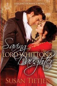 Cover image for Saving Lord Whitton's Daughter: A Regency Romance Novel