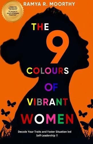 Cover image for The 9 Colours of Vibrant Women: Decode Your Traits and Foster Situation led Self-Leadership !!