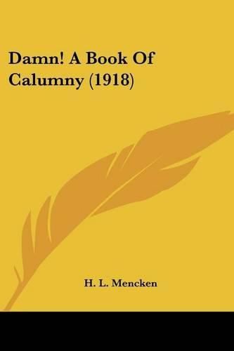 Damn! a Book of Calumny (1918)