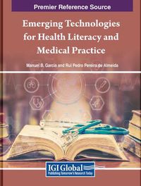 Cover image for Emerging Technologies for Health Literacy and Medical Practice