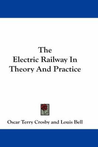 The Electric Railway in Theory and Practice