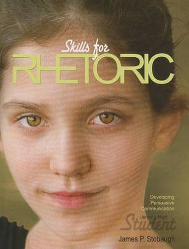 Cover image for Skills for Rhetoric (Student): Developing Persuasive Communication